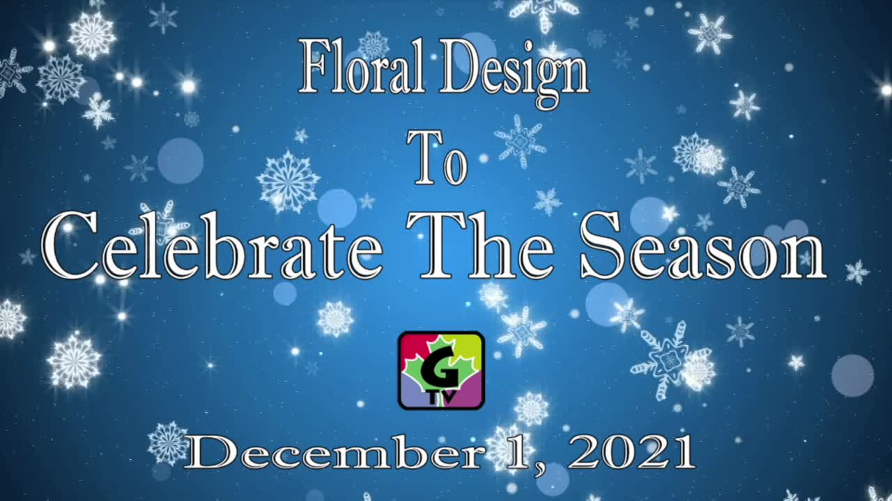 Floral Design To Celebrate the Season  12-01-21